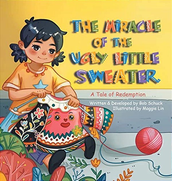 The Miracle Of The Ugly Little Sweater: A Tale Of Redemption-..