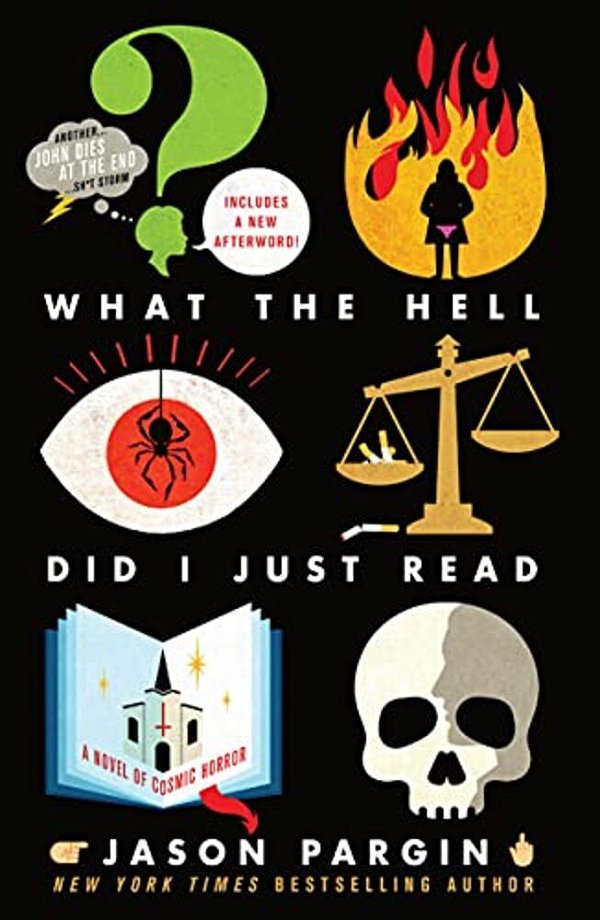 What The Hell Did I Just Read: A Novel Of Cosmic Horror-..