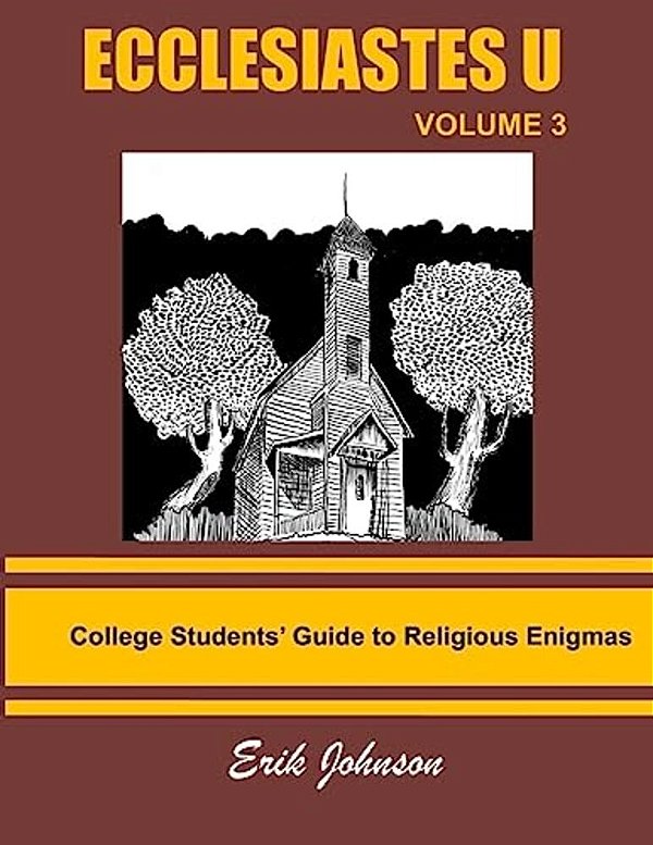 Ecclesiastes U: Vol. 3: College Students' Guide To Religious Enigmas-..