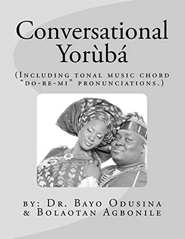 Conversational Yoruba: Including Tonal Music Chord - "Do-Re-mi" Pronunciations. -..