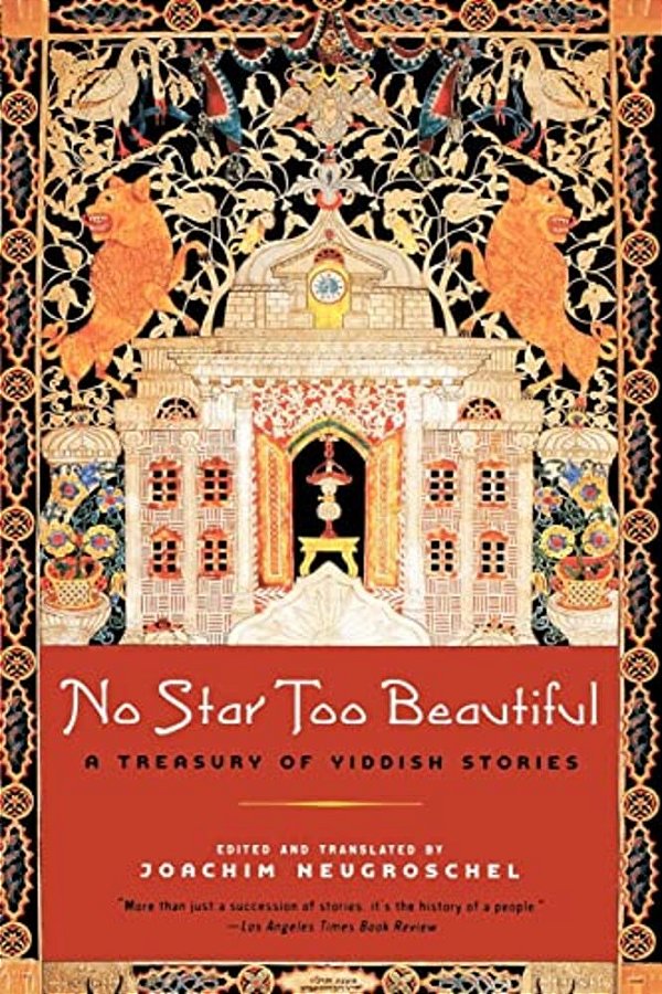 No Star Too Beautiful: Yiddish Stories From 1382 To The Present-..
