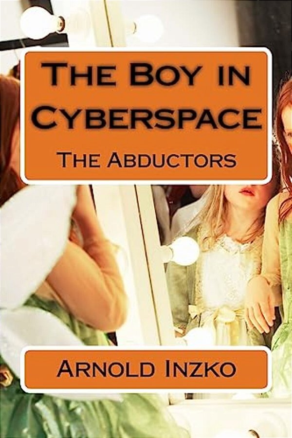 The Boy In Cyberspace: The Abductors-..