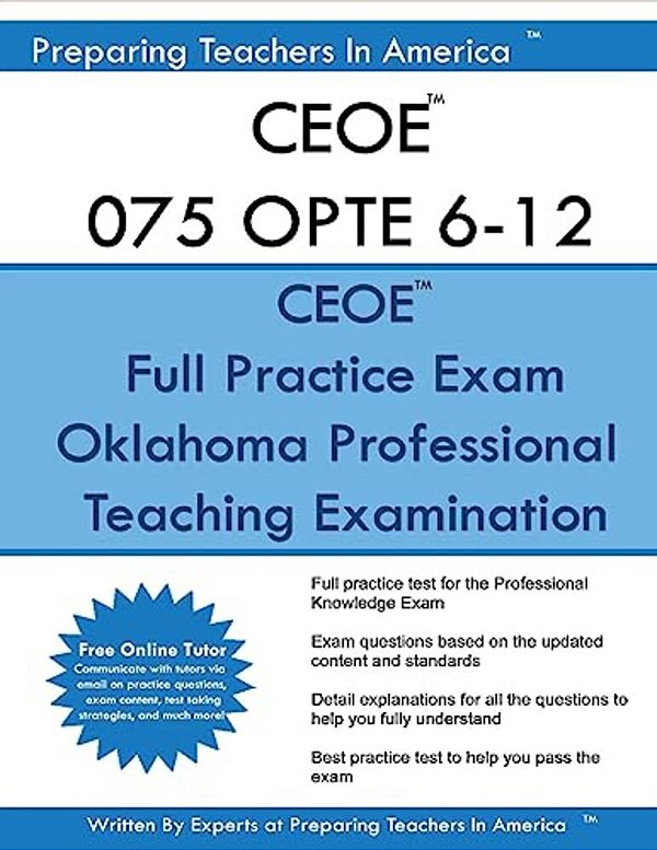 Ceoe 075 Opte 6-12 Oklahoma Professional Teaching Examination: Ceoe 075 Opte Exam Study Guide-..