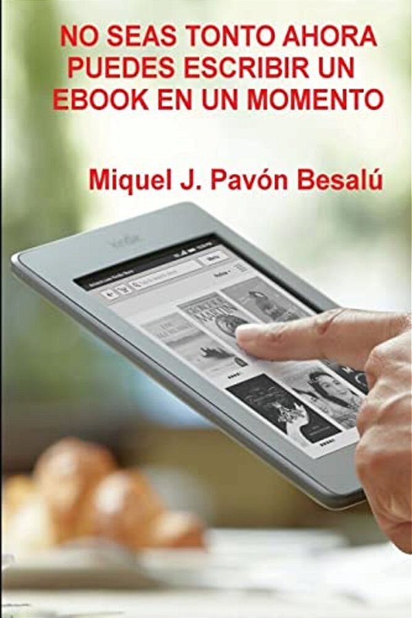 No Seas Tonto Ahora Puedes Escribir Un Ebook En Un Momento-..