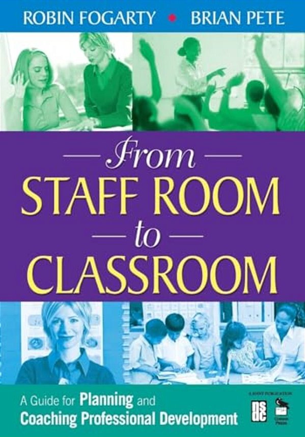 From Staff Room To Classroom: A Guide For Planning And Coaching Professional Development-..