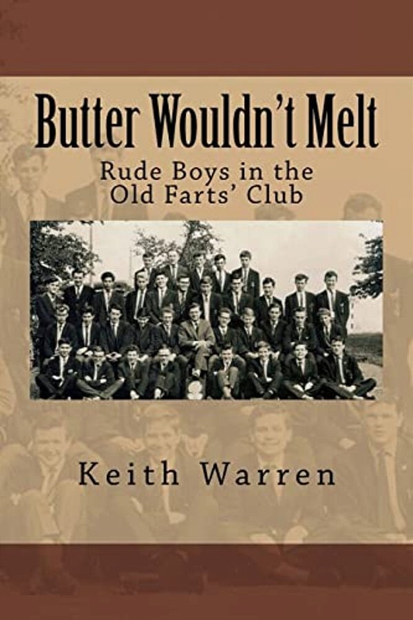 Butter Wouldn't Melt: Rude Boys In The Old Farts' Club-..