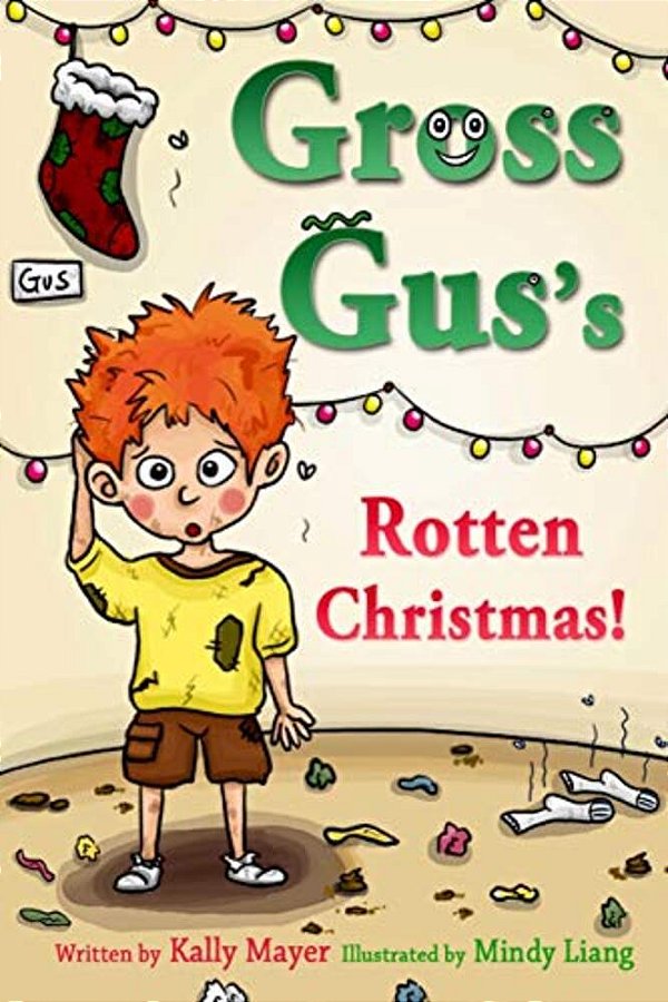 Gross Gus's Rotten Christmas: Children's Rhyming Picture Book For Beginner Readers-..