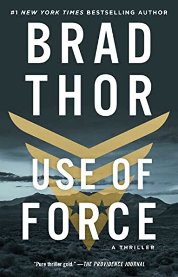 Use Of Force: A Thriller-..