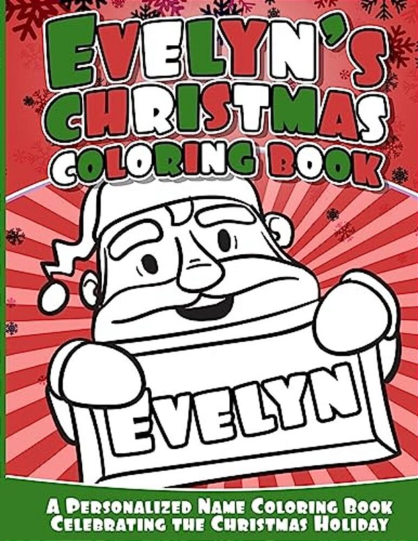 Evelyn's Christmas Coloring Book: A Personalized Name Coloring Book Celebrating The Christmas Holiday-..