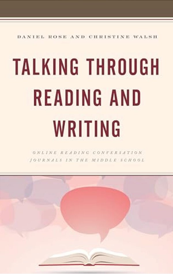 Talking Through Reading And Writing: Online Reading Conversation Journals In The Middle School-..