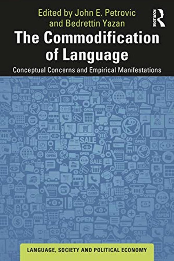 The Commodification Of Language: Conceptual Concerns And Empirical Manifestations-..
