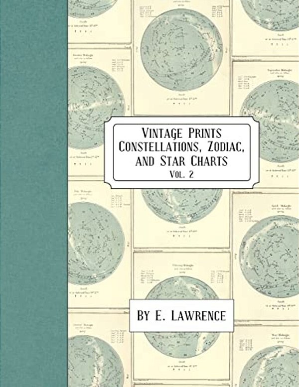 Vintage Prints: Constellations, Zodiac, And Star Charts: Vol. 2-..