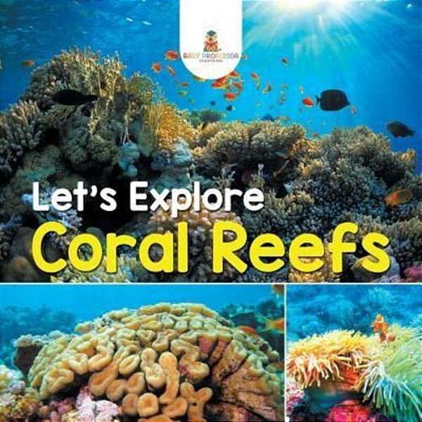 Let's Explore Coral Reefs-..