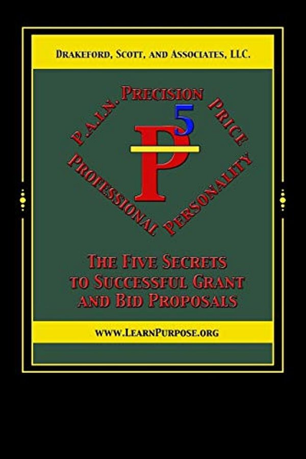 P5: The Five Secrets To Successful Grant And Bid Proposals-..