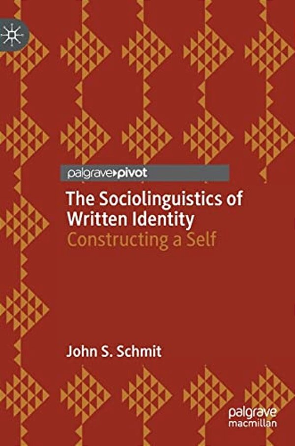 The Sociolinguistics Of Written Identity: Constructing A Self-..