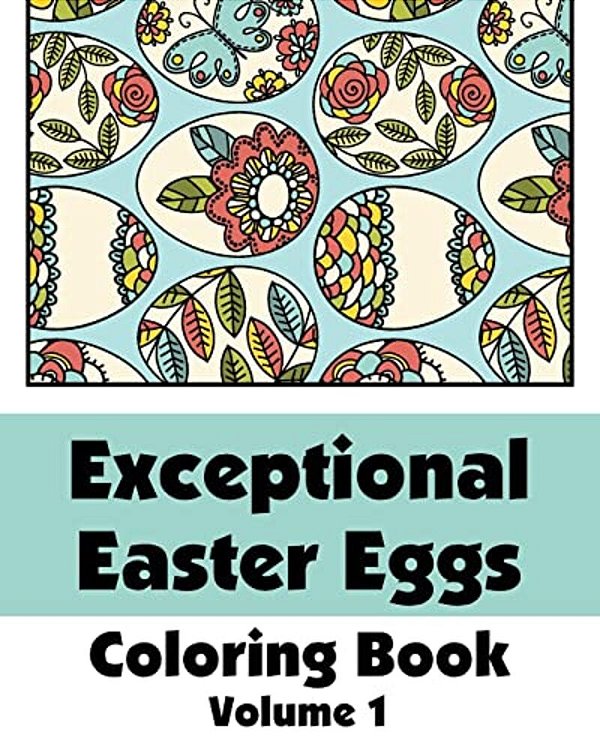 Exceptional Easter Eggs Coloring Book (Volume 1)-..