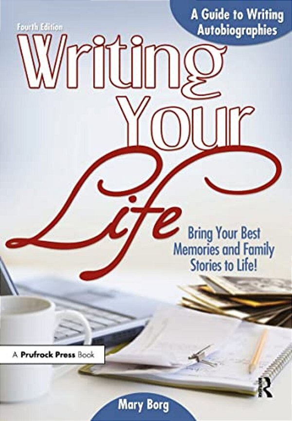 Writing Your Life: A Guide To Writing Autobiographies-..