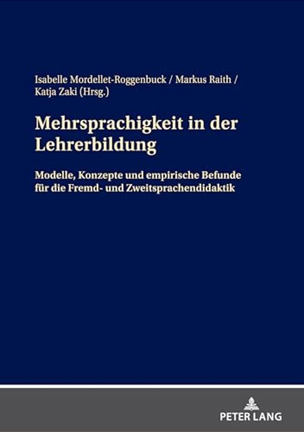 Mehrsprachigkeit In Der Lehrerbildung: Modelle, Konzepte Und Empirische Befunde Fuer Die Fremd- Und Zweitsprachendidaktik-..