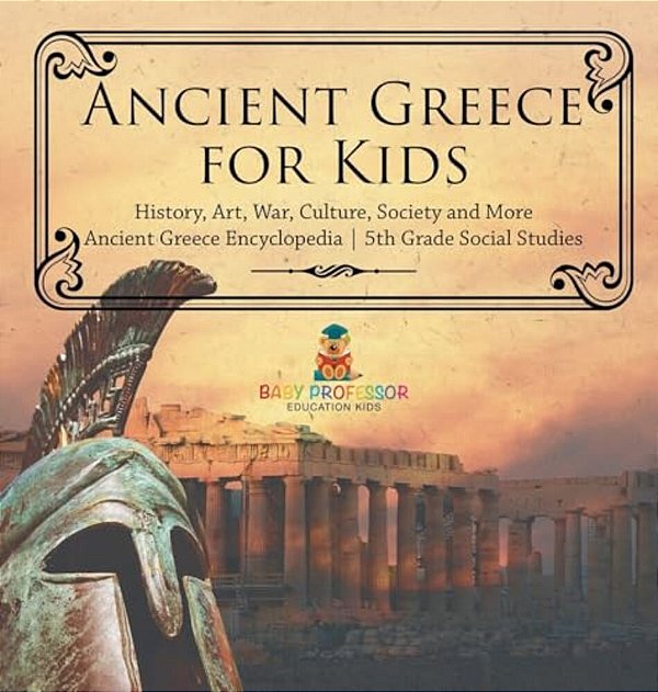 Ancient Greece For Kids - History, Art, War, Culture, Society And More Ancient Greece Encyclopedia 5Th Grade Social Studies-..