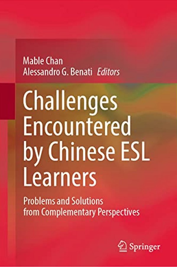 Challenges Encountered By Chinese Esl Learners: Problems And Solutions From Complementary Perspectives-..