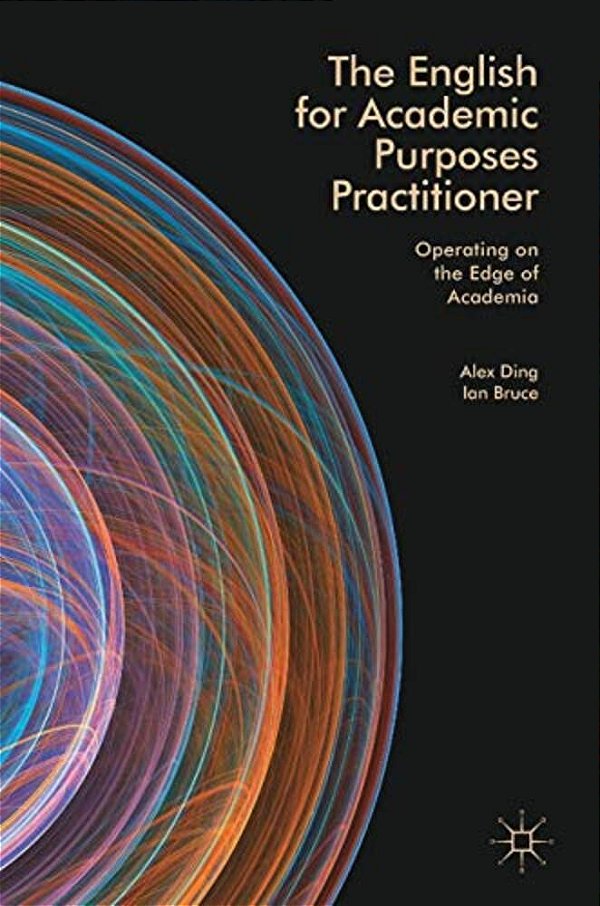 The English For Academic Purposes Practitioner: Operating On The Edge Of Academia-..