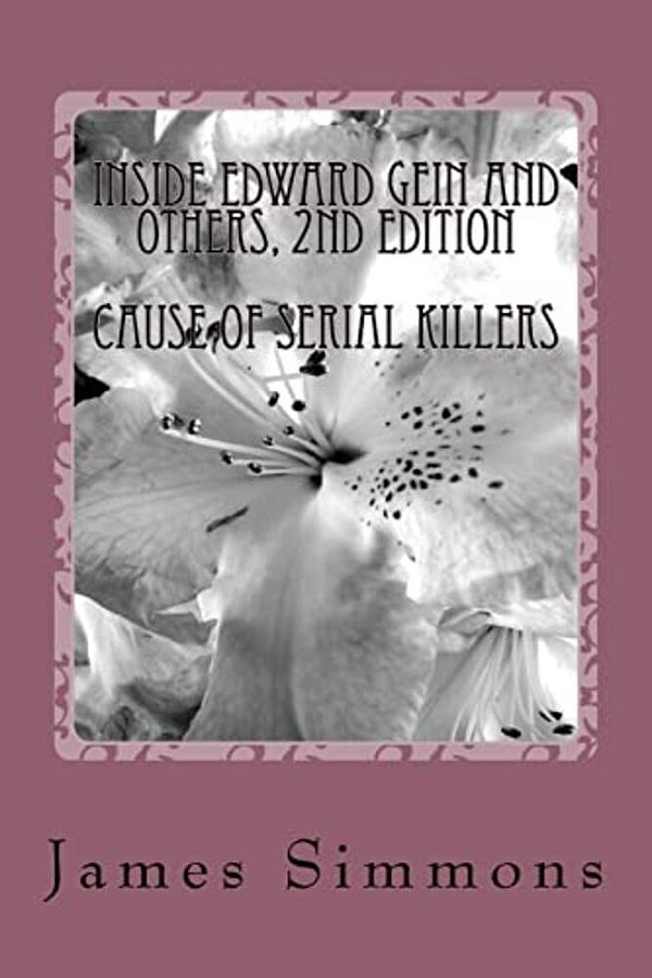 Inside Edward Gein And Others, 2ND Edition: With Psychological Studies-..