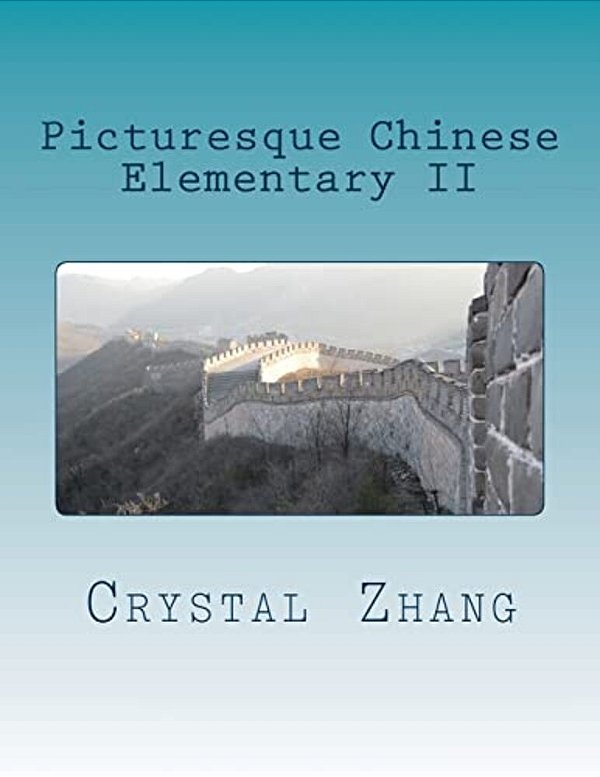 Picturesque Chinese: Elementary II-..