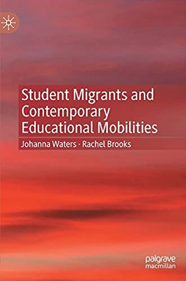Student Migrants And Contemporary Educational Mobilities-..