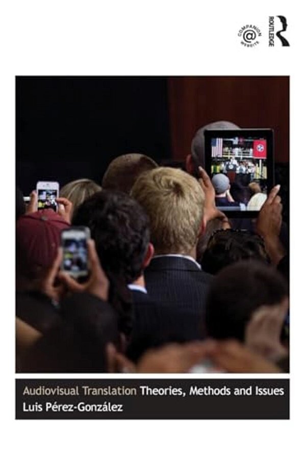 Audiovisual Translation: Theories, Methods And Issues-..