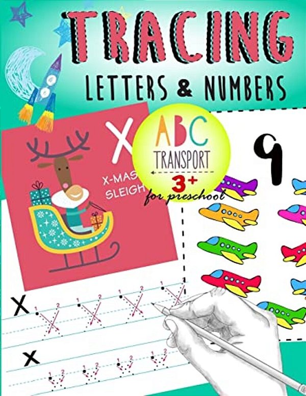 Tracing Letters & Numbers For Preschool Abc Transport 3+: Kindergarten Tracing Workbook-..