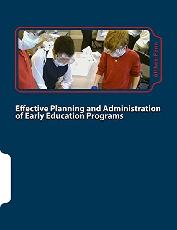 Effective Planning And Administration Of Early Education Programs-..