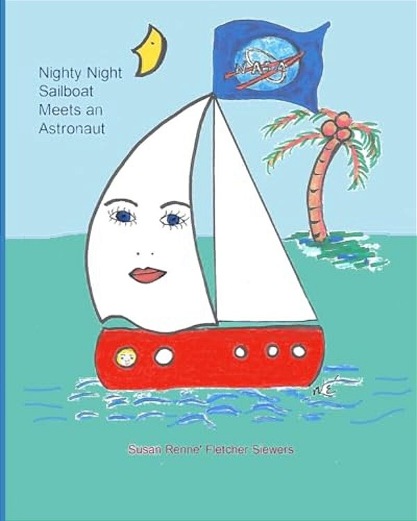 Nighty Night Sailboat Meets An Astronaut: Nighty Night Sailboat-..