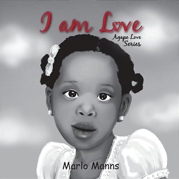 I Am Love: Agape Love Series-..