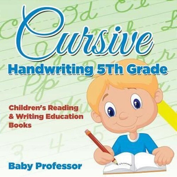 Cursive Handwriting 5Th Grade: Children's Reading & Writing Education Books-..