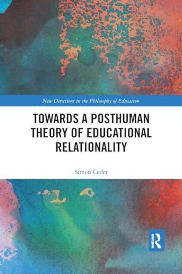 Towards A Posthuman Theory Of Educational Relationality-..