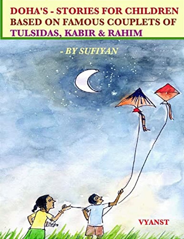 Doha's - Stories For Children Based On Famous Couplets Of Tulsidas, Kabir & Rahim-..