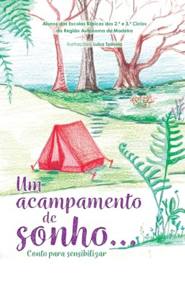 Um Acampamento De Sonho...: Conto Para Sensibilizar-..