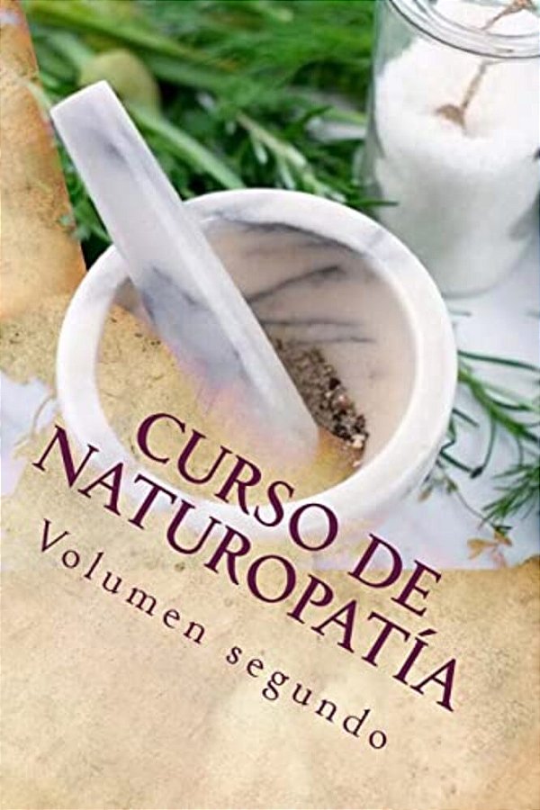 Curso De Naturopatía: Volumen Segundo-..