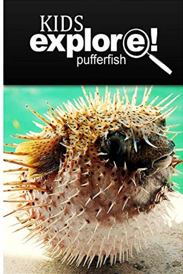 Puffer Fish - Kids Explore: Animal Books Nonfiction - Books Ages 5-6-..