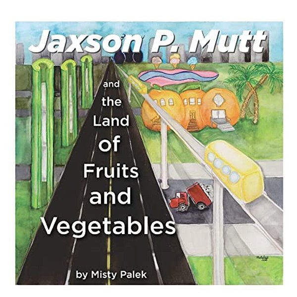 Jaxson P. Mutt And The Land Of Fruits And Vegetables-..