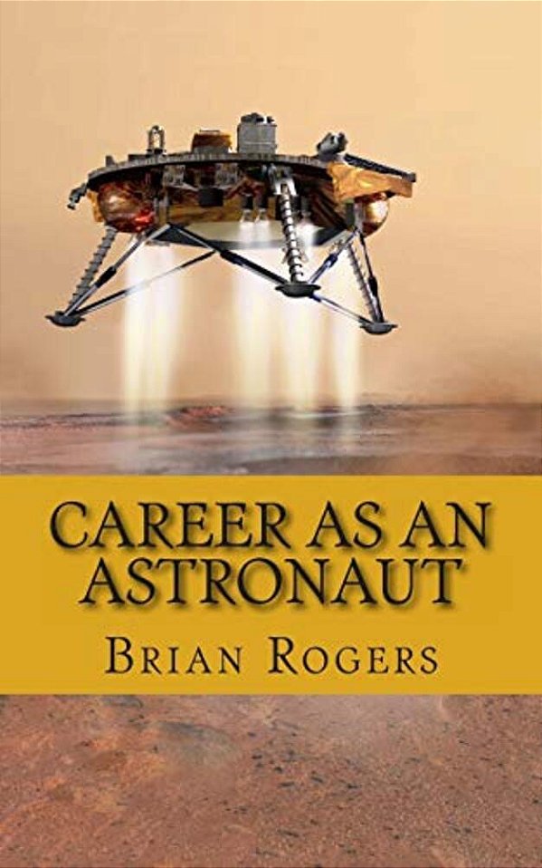 Career As An Astronaut: What They Do, How To Become One, And What The Future Holds!-..