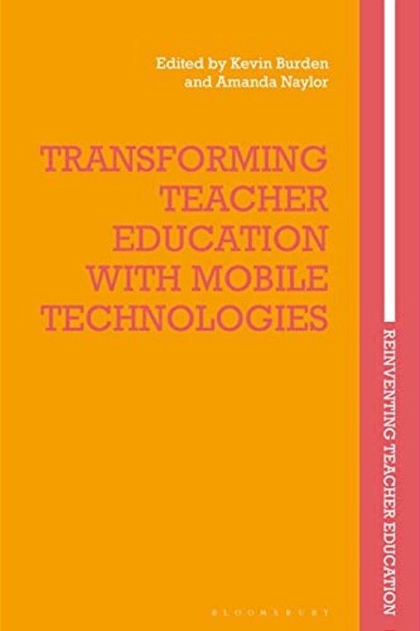 Transforming Teacher Education With Mobile Technologies-..
