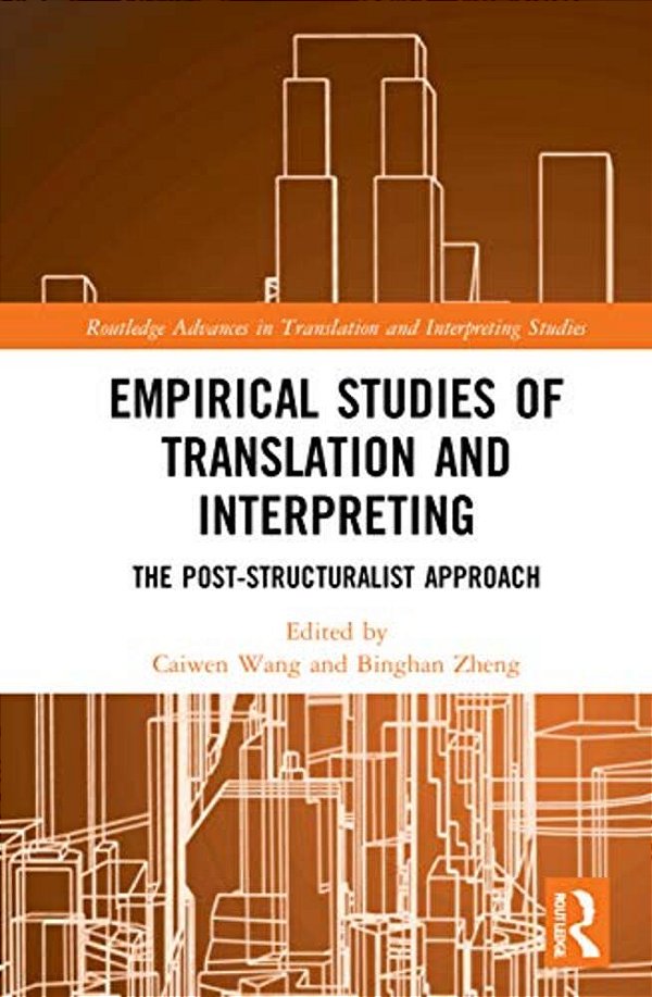 Empirical Studies Of Translation And Interpreting: The Post-Structuralist Approach-..