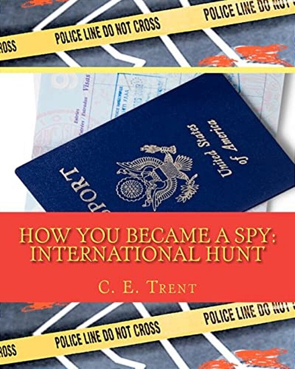 How You Became A Spy: International Hunt: International Hunt-..