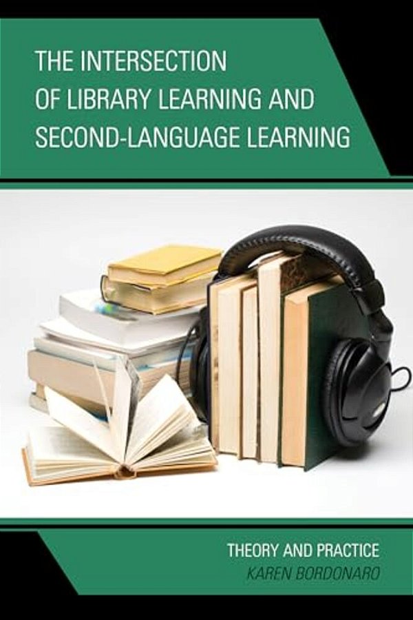 Intersection Of Library Learning And Second-Language Learning: Theory And Practice-..