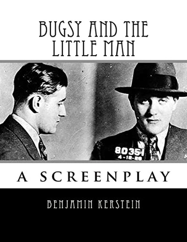 Bugsy And The Little Man: A Screenplay-..