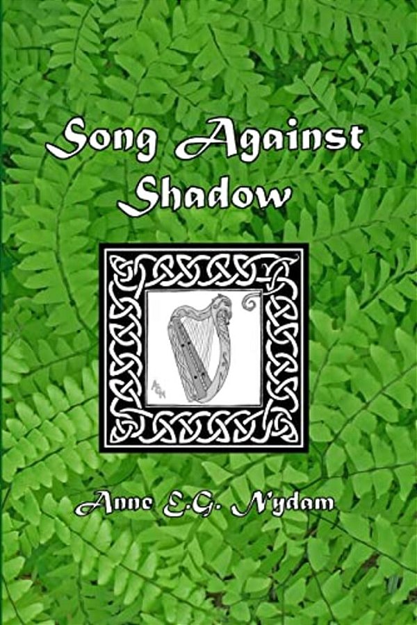 Song Against Shadow: The Song Of Svarnil-..