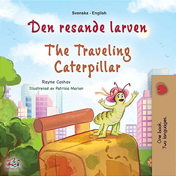 The Traveling Caterpillar (Swedish English Bilingual Children's Book)-..