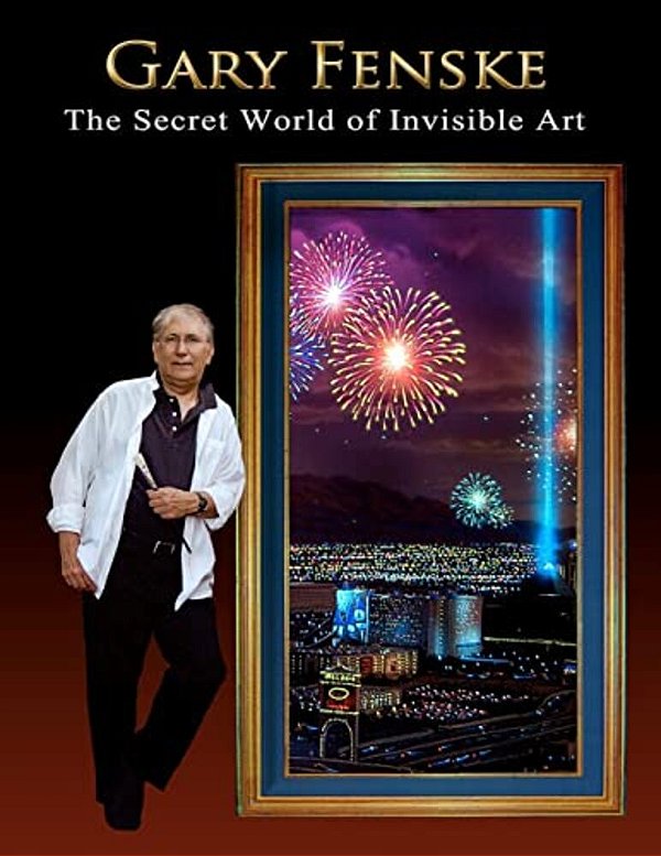 Gary Fenske, The Secret World Of Invisible Art: The Secret World Of Invisible Art & A Collection From The Pioneer Of Luminism-..