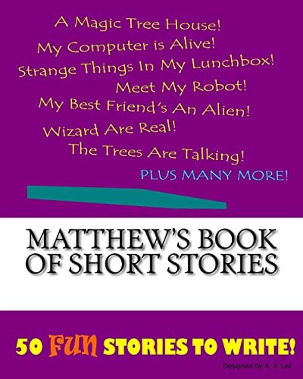 Matthew's Book Of Short Stories-..